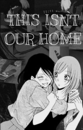 This Isn't Our Home~ by Honey_Bee35