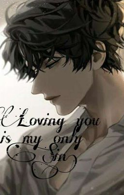 Loving you is my only Sin (Being Rewritten) cover