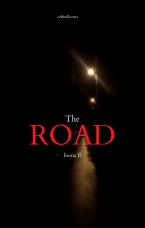 The Road (loona ff) by orbitaloona