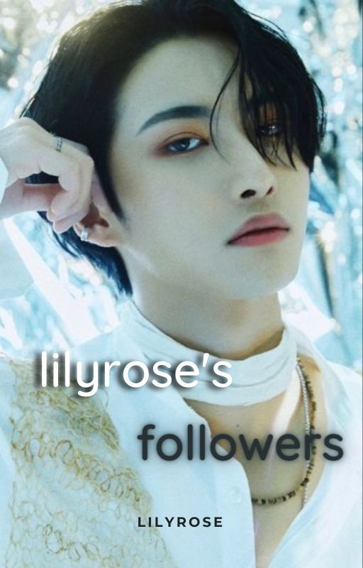 lilyrose's followers by -SUNNYKAI