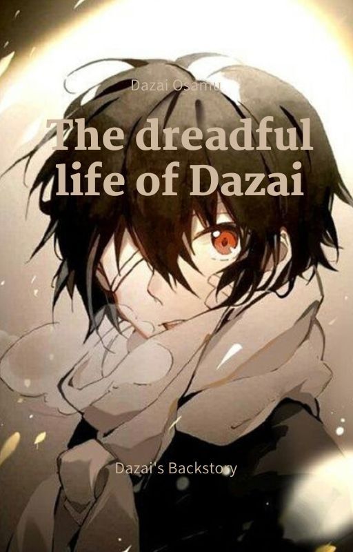 The Dreadful Life Of Dazai by PloppIsHere