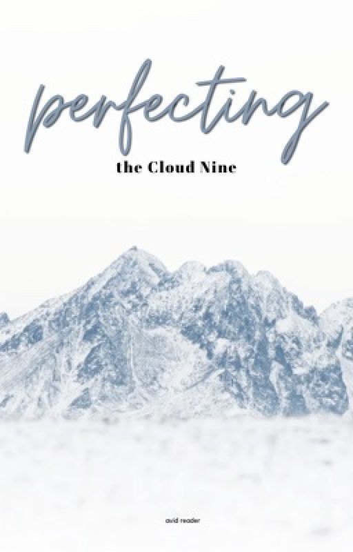 perfecting the cloud nine by avidreader10012