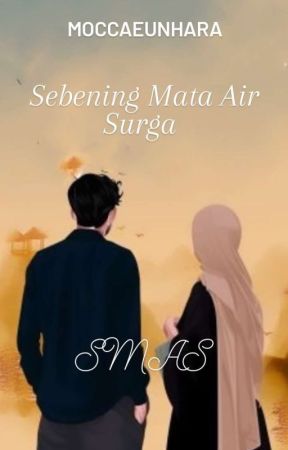 Sebening Mata Air Surga (SMAS) by moccaeunhara