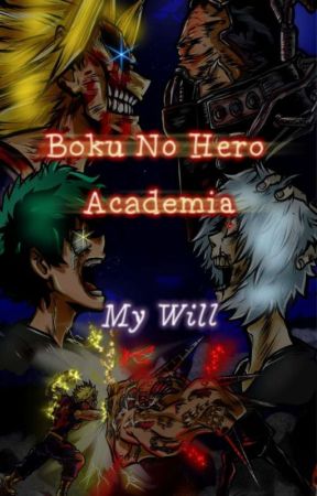 Boku No Hero Academia: My Will by TW_Jackie