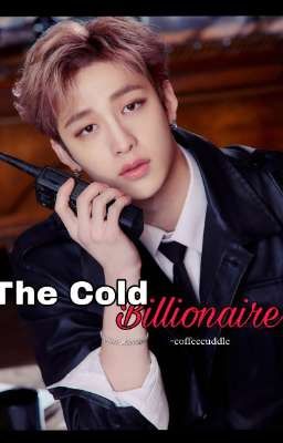 The Cold Billionaire [ Bang Chan FF] cover