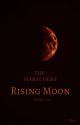 THE MARAUDERS: Rising Moon by siriusly_rey