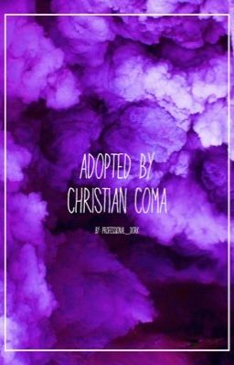 Adopted By Christian Coma ✩ Book 1 {Editing} cover