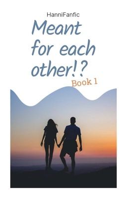 Meant for each other!? Book1 cover