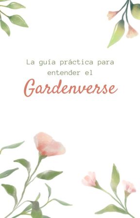 La guía práctica para entender el Gardenverse by ADanellePrimm