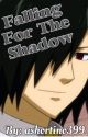 Falling For The Shadow (A Fairy Tail's Rogue Fanfic) by ashortino399