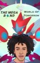 The Mega Bond: World Of Tomorrow by AuthorBraeden