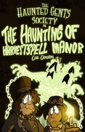 The Haunting of Harvestspell Manor by ColesGhostlyCorner