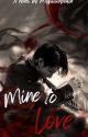 Mine To Love || JJK short FF || by Myfictionpedia