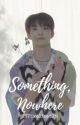 Something, Nowhere (The Boyz Q Fanfiction/ Reader-Insert) [COMPLETED] by JHPixelizedJM