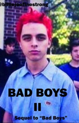 Bad Boys II (sequel) - Billie Joe Armstrong Fan Fiction cover