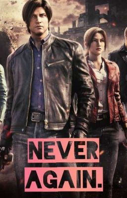 Never Again. [Resident Evil fanfiction] cover