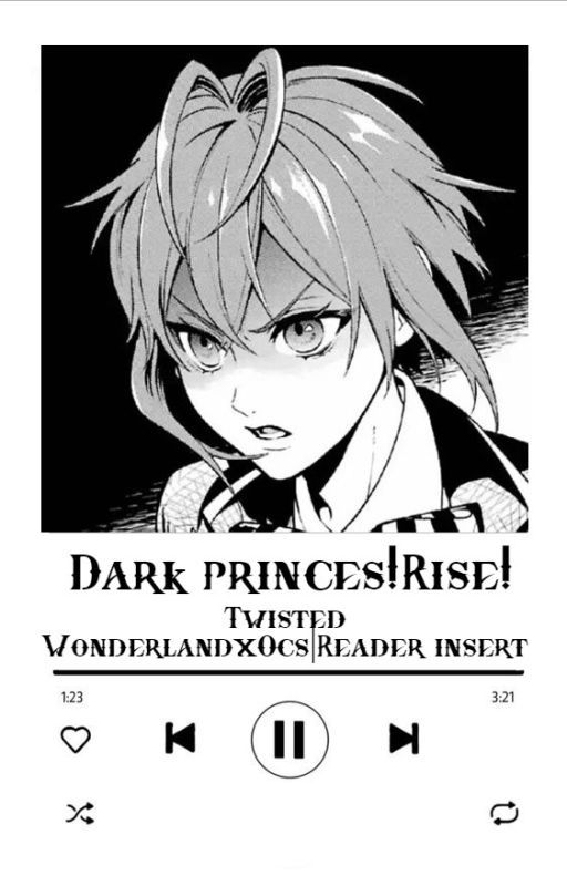 Dark Princes!Rise![Twisted WonderlandxOcs|Reader Insert][SLOW UPDATE] by Watermel9nLover