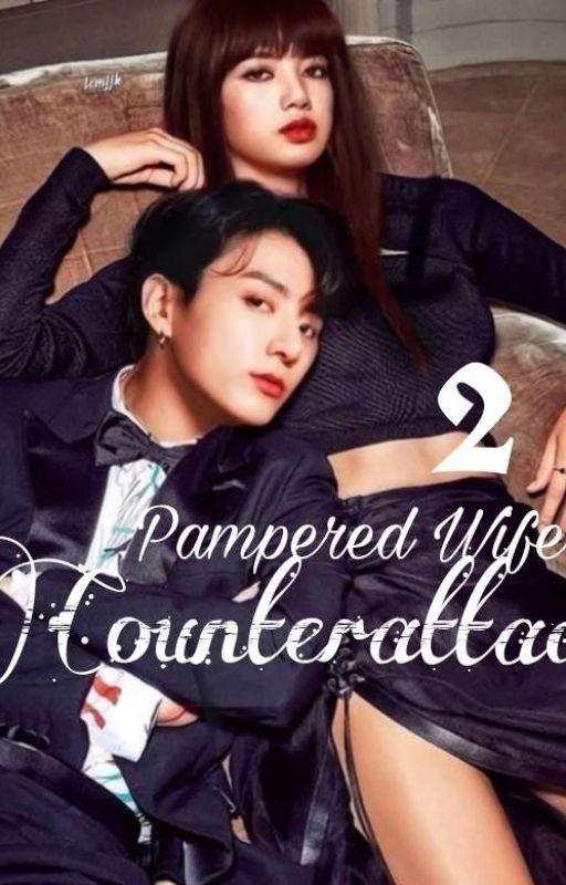 Pampered Wife's Counterattack  by Lizkook_fanficer