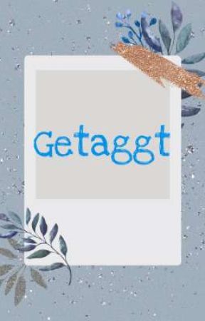 Getaggt by crazyfangirl088