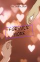 Forever More |Beeduo| [REWRITTEN] by AceAintSmart