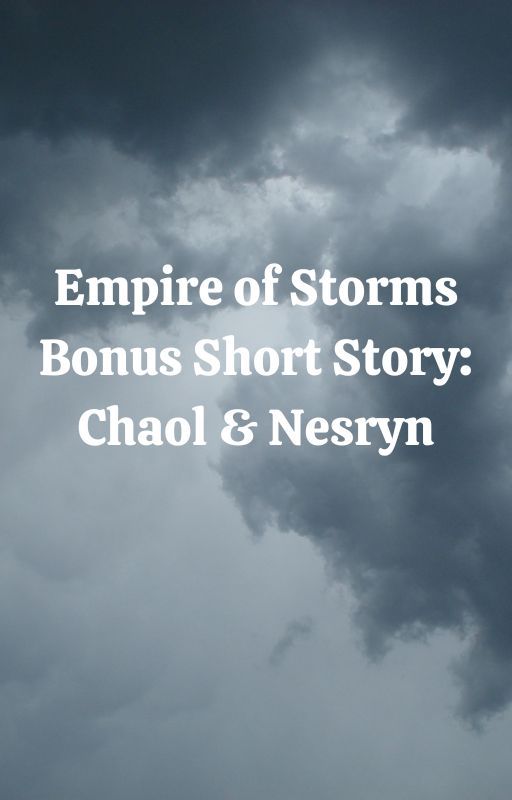 Empire of Storms Bonus Short Story - Chaol & Nesryn by porgalicious