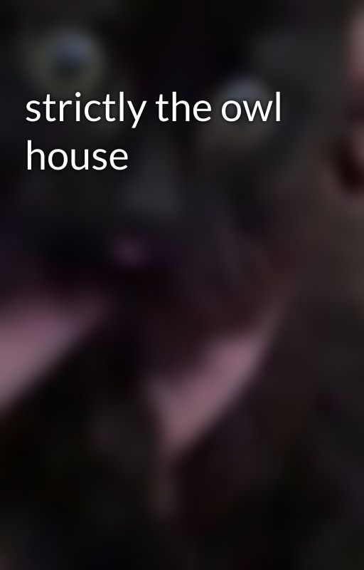 strictly the owl house  by GayMf_15