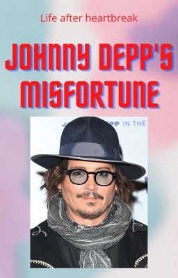 Johnny Depp's Misfortune (A Johnny Depp Fanfiction Story) cover