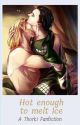 Hot enough to melt Ice - A Thorki Fanfiction by Gersemi_Odrdottir