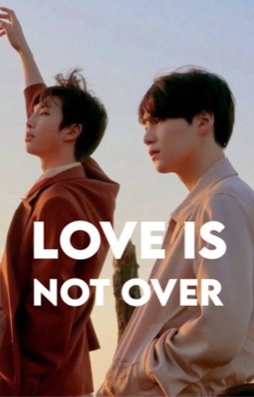 Love Is Not Over || Namgi || ✔ by youraverageami