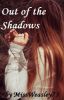 Out of the Shadows (A Harry Potter Fan Fiction)