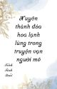 [Edit/ĐM] Xuyên thành đóa hoa lạnh lùng trong truyện vạn người mê. by Phuong_trinh_bac_hai