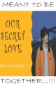 OUR SECRET LOVE by heyystobit__