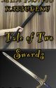 The Tale of Two Swords - KATSUDEKU by Vulture547