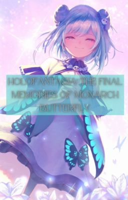 Holofantasia: The Final Memories of Monarch Butterfly cover