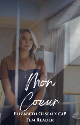 Mon Coeur (Elizabeth Olsen x FemGiP Reader) cover