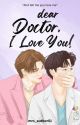 Dear Doctor, I Love You! by mrs_author01