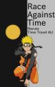 Race Against Time // Naruto Time Travel AU by spoonnosedmole