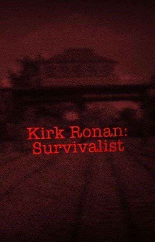 Kirk Ronan: Survivalist by TheLastMarches