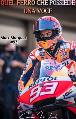 Quel Ferro che Possiede una Voce || Marc Marquez [COMPLETATO] cover