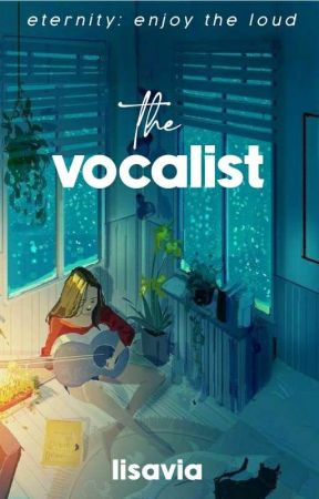 The Vocalist [Completed] by lisavia_