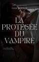 La Protégée du Vampire.  by AthenaAthena18