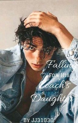 Falling For His Coach's Daughter [Book #4] cover