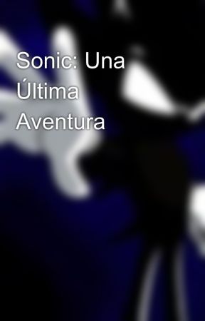 Sonic: Una Última Aventura  by Dark_Randy