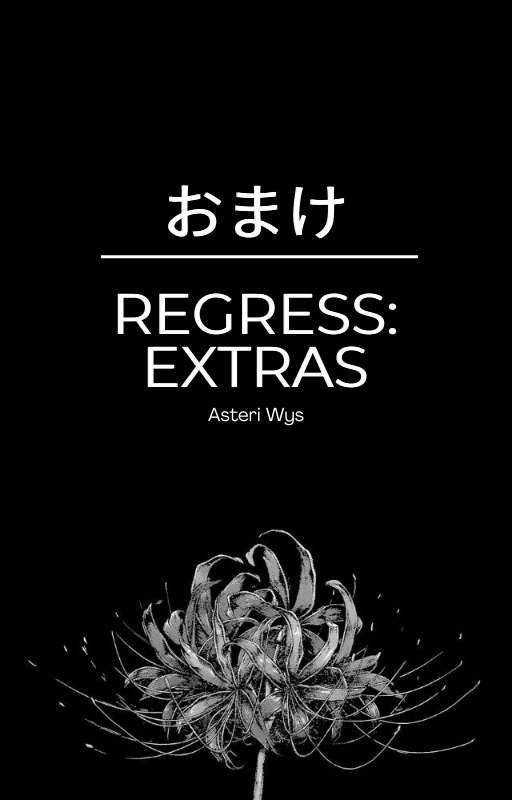 Regress: Extras || BNHA X OP!Reader by AsteriWys