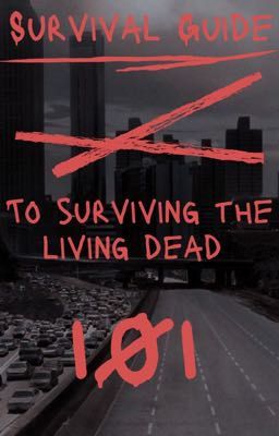 Survival Guide: To Surviving the Living Dead 101 cover