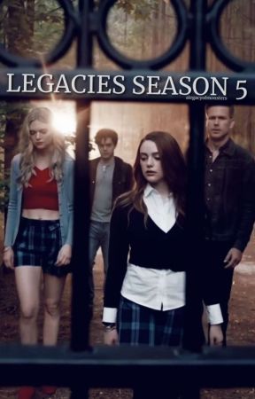 Legacies Season 5 by alegacyofmonsters