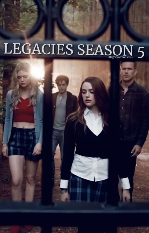 Legacies Season 5 by alegacyofmonsters