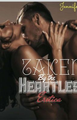 Taken by the Heartless (HEARTLESS, Book 1) (NOW EDITING) cover