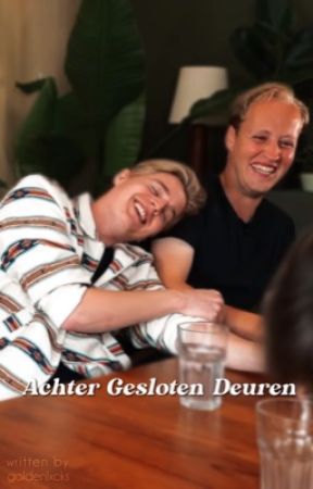 Achter Gesloten Deuren by goldenlxcks