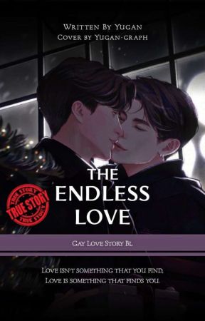 THE ENDLESS LOVE || ʙᴀꜱᴇᴅ ᴏɴ ᴀ ᴛʀᴜᴇ ꜱᴛᴏʀʏ ❬ Completed ❭ by Yugan_Zz